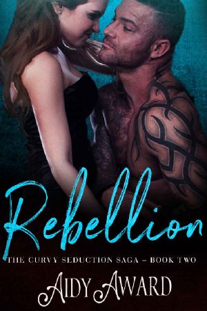 [Curvy Seduction Saga 02] • Rebellion